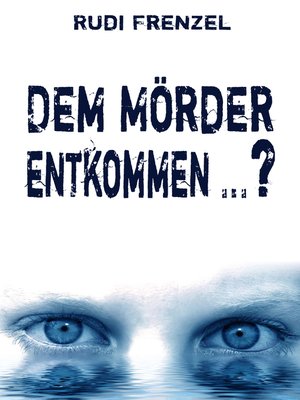 cover image of Dem Mörder entkommen ...?